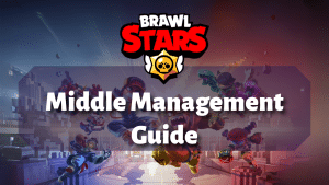Brawl Stars Middle Management Guide Thumbnail