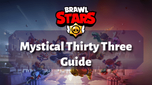 Brawl Stars Mystical Thirty Three Guide Thumbnail