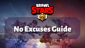 Brawl Stars No Excuses Guide Thumbnail