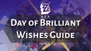 Zenless Zone Zero Day of Brilliant Wishes Guide - Thumbnail