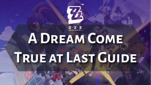 Zenless Zone Zero A Dream Come True at Last Guide - Thumbnail
