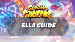 Subway Surfers Ella Guide