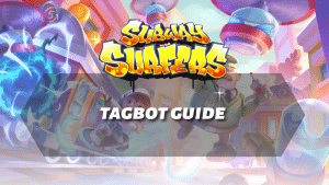 Subway Surfers Tagbot Guide