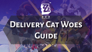 Zenless Zone Zero Delivery Cat Woes Guide - Thumbnail