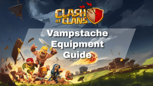 Clash of Clans Vampstache Equipment Guide - thumbnail