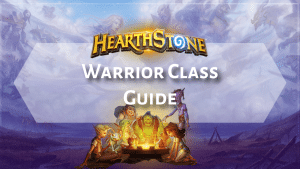 Hearthstone Warrior Class Guide - Hearthstone