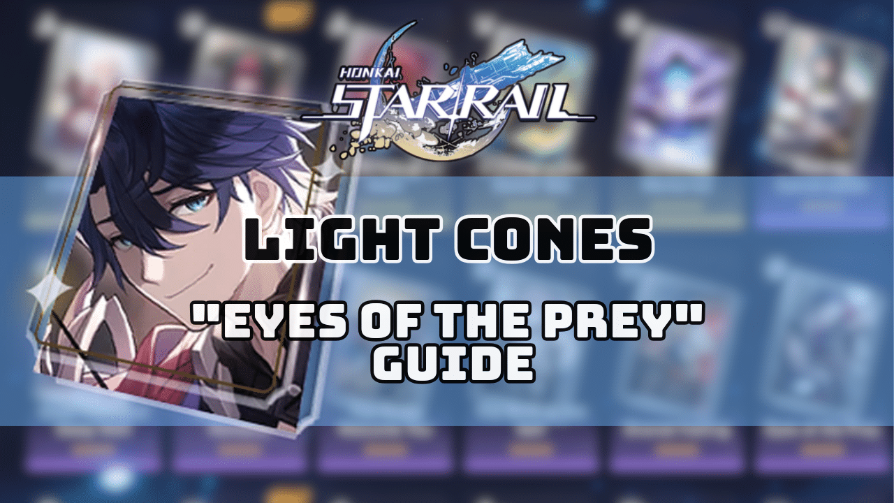 Honkai Star Rail Eyes Of The Prey Guide