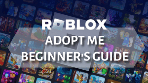 Roblox Adopt Me Beginner's Guide-Thumbnail