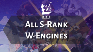 Zenless Zone Zero All S-Rank W-Engines - Thumbnail