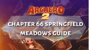 Archero 2 Chapter 66 Springfield Meadows Guide - Thumbnail