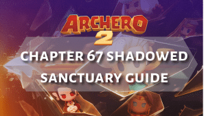 Archero 2 Chapter 67 Shadowed Sanctuary Guide - Thumbnail
