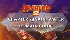 Archero 2 Chapter 73 Saintwater Domain Guide - Thumbnail