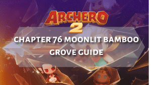 Archero 2 Chapter 76 Moonlit Bamboo Grove Guide - Thumbnail