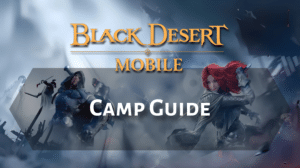 Black Desert Online Camp Guide Thumbnail