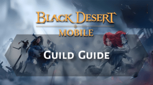 Black Desert Online Guild guide Thumbnail