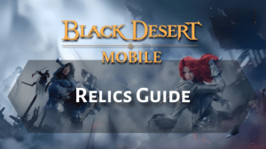 Black Desert Online Relics Guide Thumbnail
