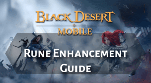 Black Desert Online Rune Enhancement Guide