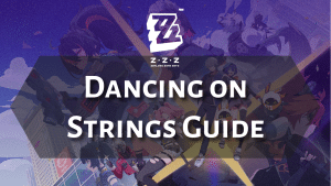 Zenless Zone Zero Dancing on Strings Guide - Thumbnail