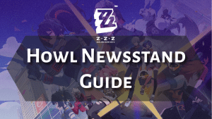 Zenless Zone Zero Howl Newsstand Guide - Thumbnail