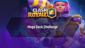 Clash Royale Mega Deck Challenge - Thumbnail