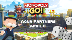 Monopoly Go Aqua Partners (April 8)