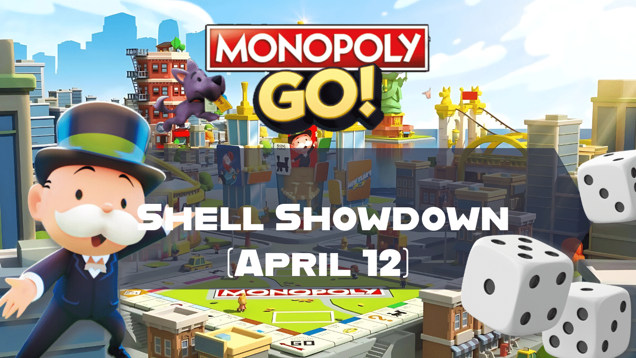 Monoply Shell Monopoly Go Shell Showdown (12 avril) - Theria Games