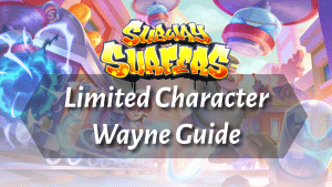 Subway Surfers Limited Character Wayne Guide