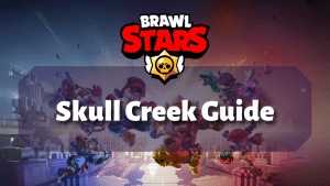 Brawl Stars Skull Creek Guide Thumbnail