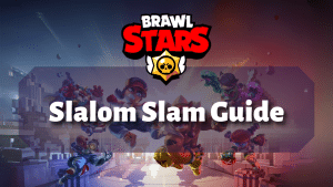 Brawl Stars Slalom Slam Guide Thumbnail