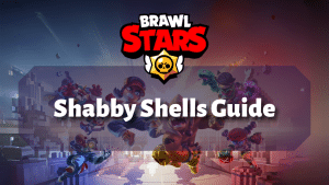 Brawl Stars Shabby Shells Guide Thumbnail
