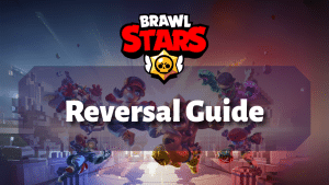 Brawl Stars Reversal Guide Thumbnail
