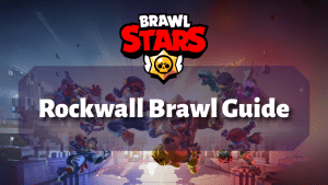 Brawl Stars Rockwall Brawl Guide Thumbnail