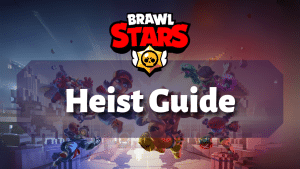 Brawl Stars Heist Guide Thumbnail