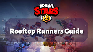 Brawl Stars Rooftop Runners Guide Thumbnail