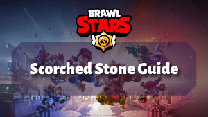 Brawl Stars Scorched Stone Guide Thumbnail