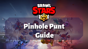 Brawl Stars Pinhole Punt Guide Thumbnail