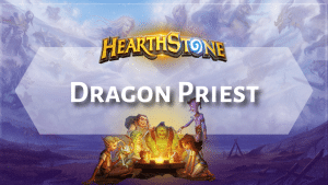 Hearthstone Dragon Priest - Hearthstone