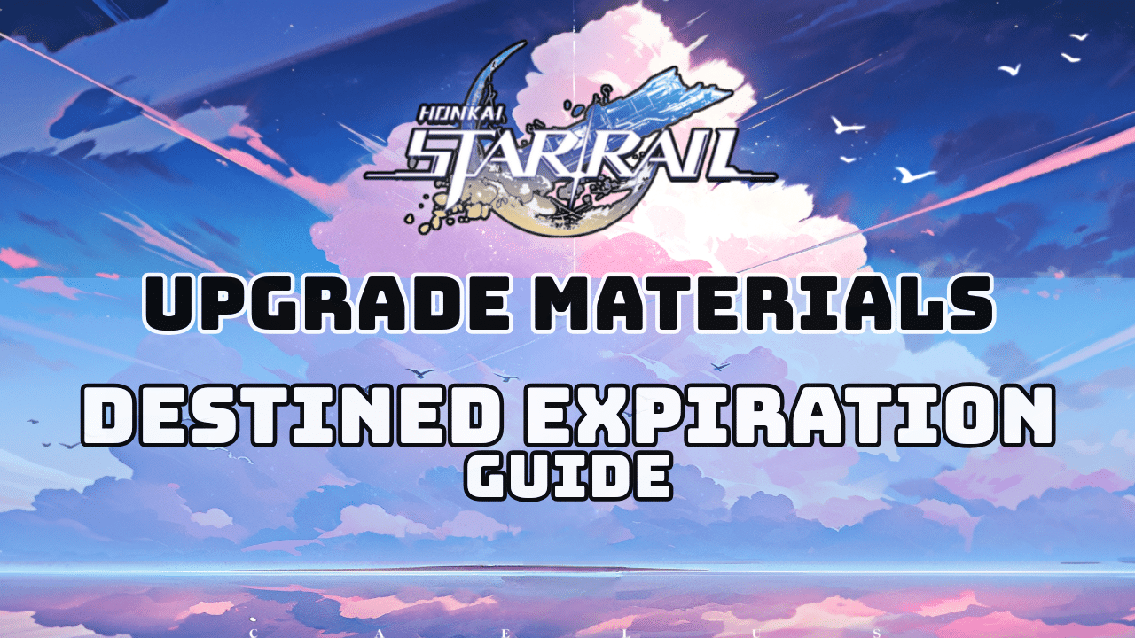 Guide d'expiration de la destination Honkai Star Rail