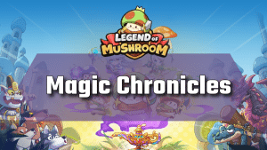 Legend of Mushroom Magic Chronicles - Thumbnail