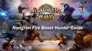Summoners War Nangrim Fire Beast Hunter Guide - Thumbnail