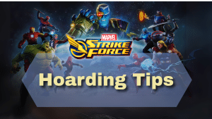 Marvel Strike Force Hoarding Tips