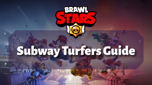 Brawl Stars Subway Turfers Guide Thumbnail