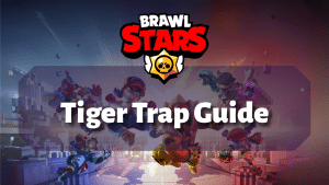 Brawl Stars Tiger Trap Guide Thumbnail