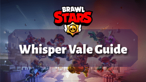 Brawl Stars Whisper Vale Guide Thumbnail
