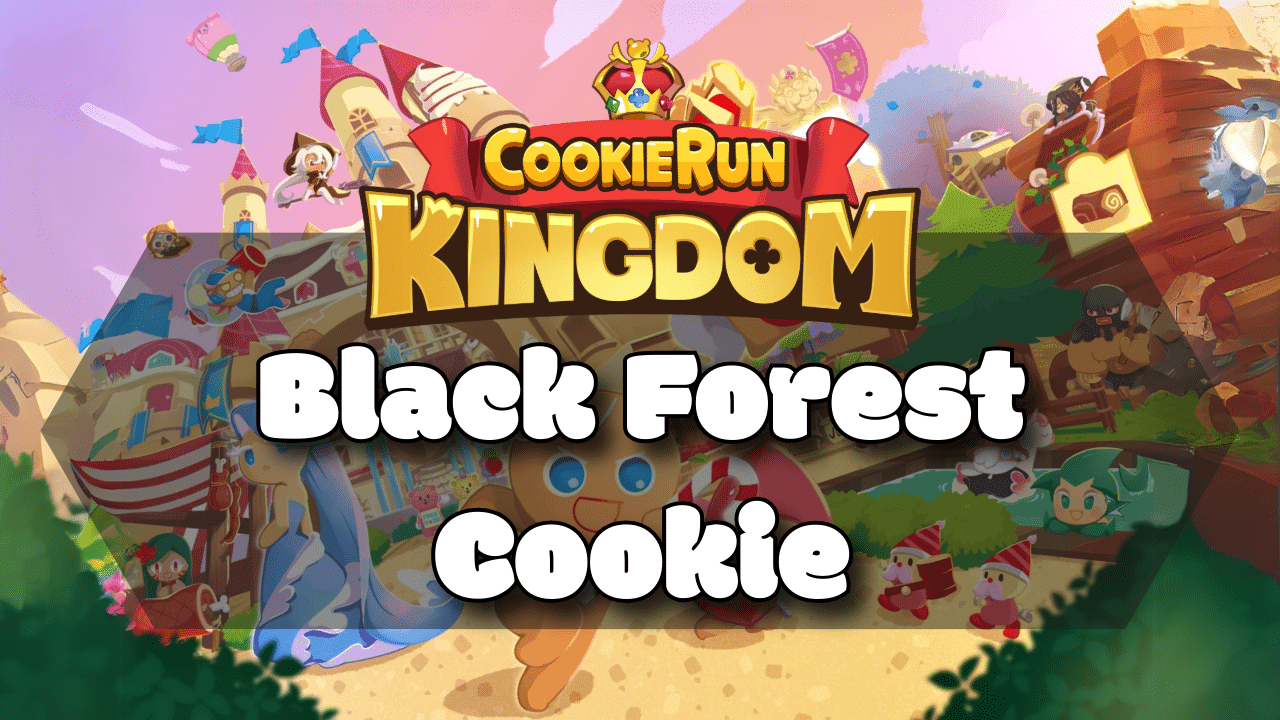 Cookie Run Kingdom Black Forest Cookie Guide