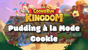 Cookie Run Kindom Pudding a la Mode Cookie Guide Thumbnail