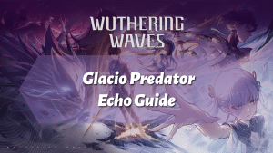 Wuthering Waves Glacio Predator Echo Guide - icon