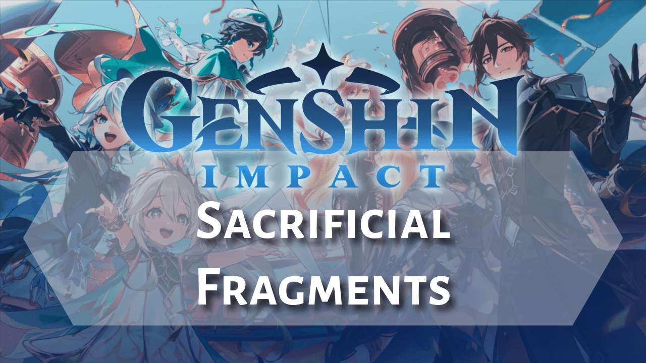 Genshin Impact Sacrificial Fragments - Theria Games