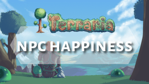 Terraria NPC Happiness - Title