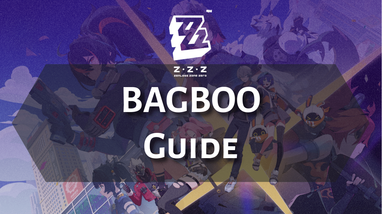 Zenless Zone Zero Bagboo Guide 